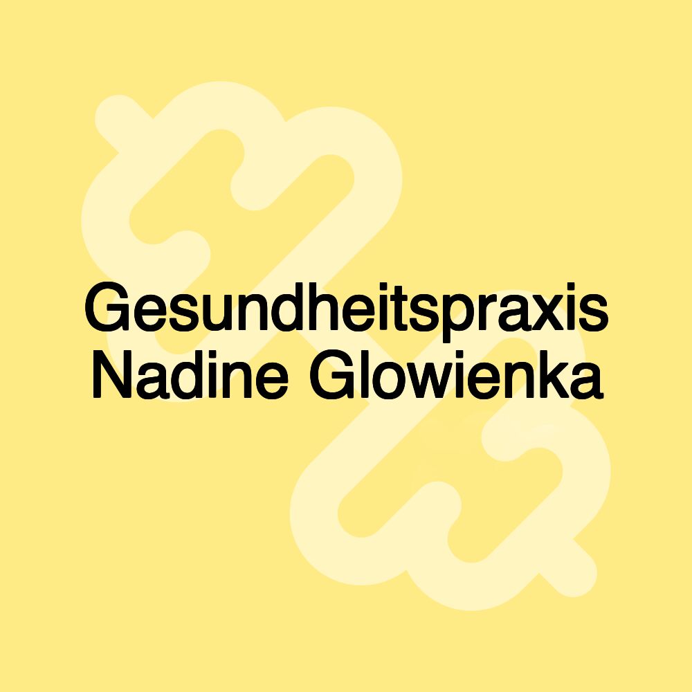 Gesundheitspraxis Nadine Glowienka