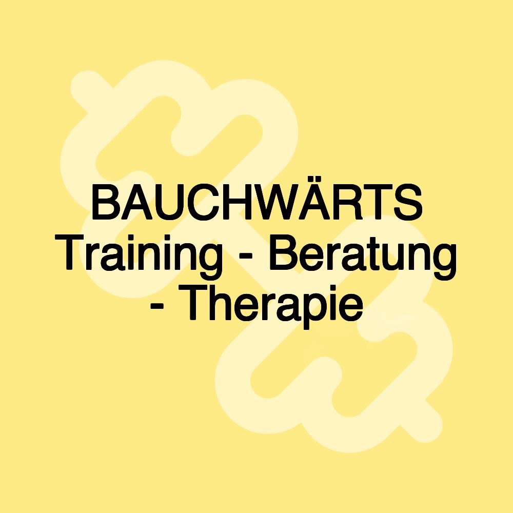 BAUCHWÄRTS Training - Beratung - Therapie