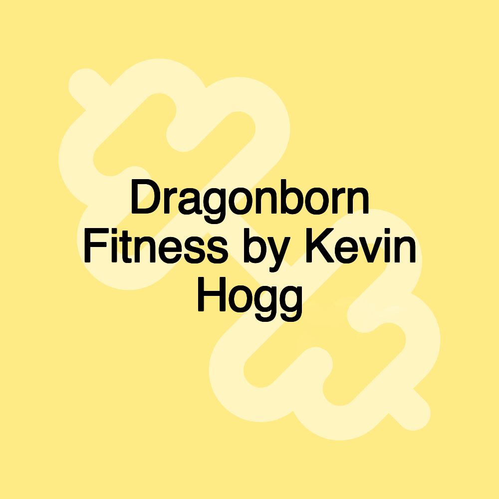 Dragonborn Fitness by Kevin Hogg