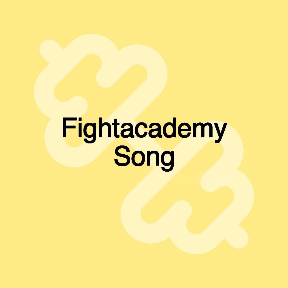 Fightacademy Song