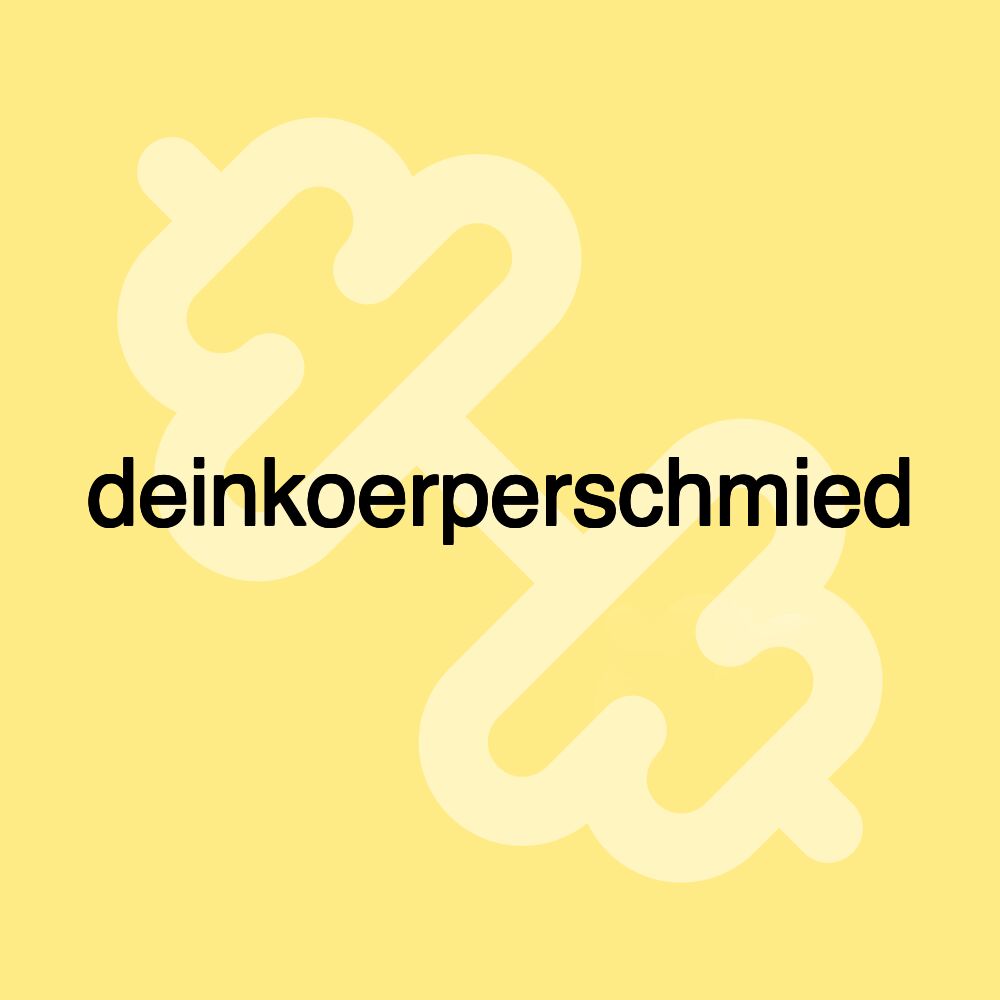 deinkoerperschmied