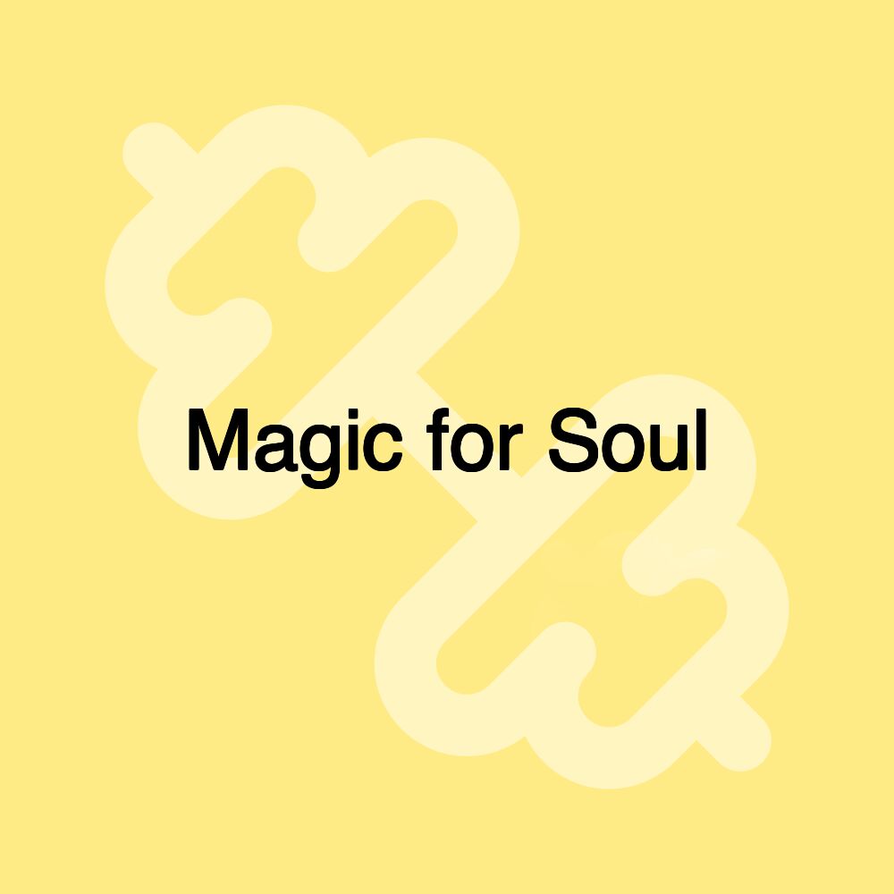 Magic for Soul