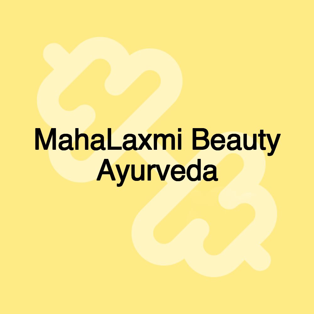 MahaLaxmi Beauty Ayurveda