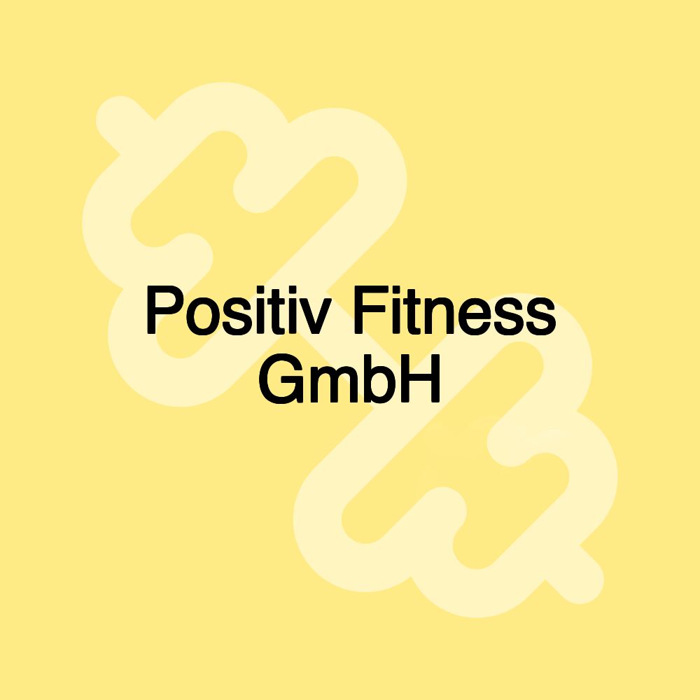 Positiv Fitness GmbH