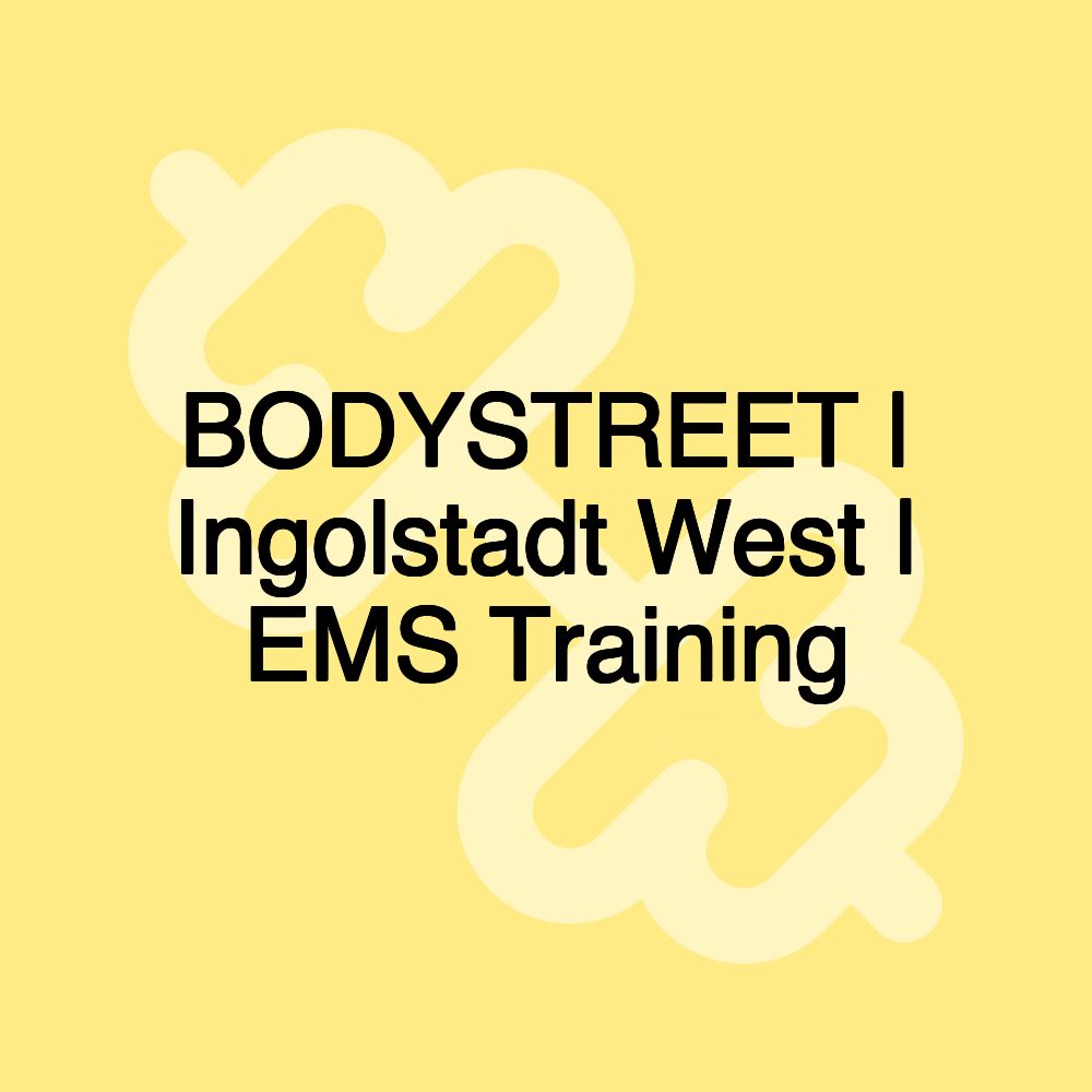 BODYSTREET | Ingolstadt West | EMS Training