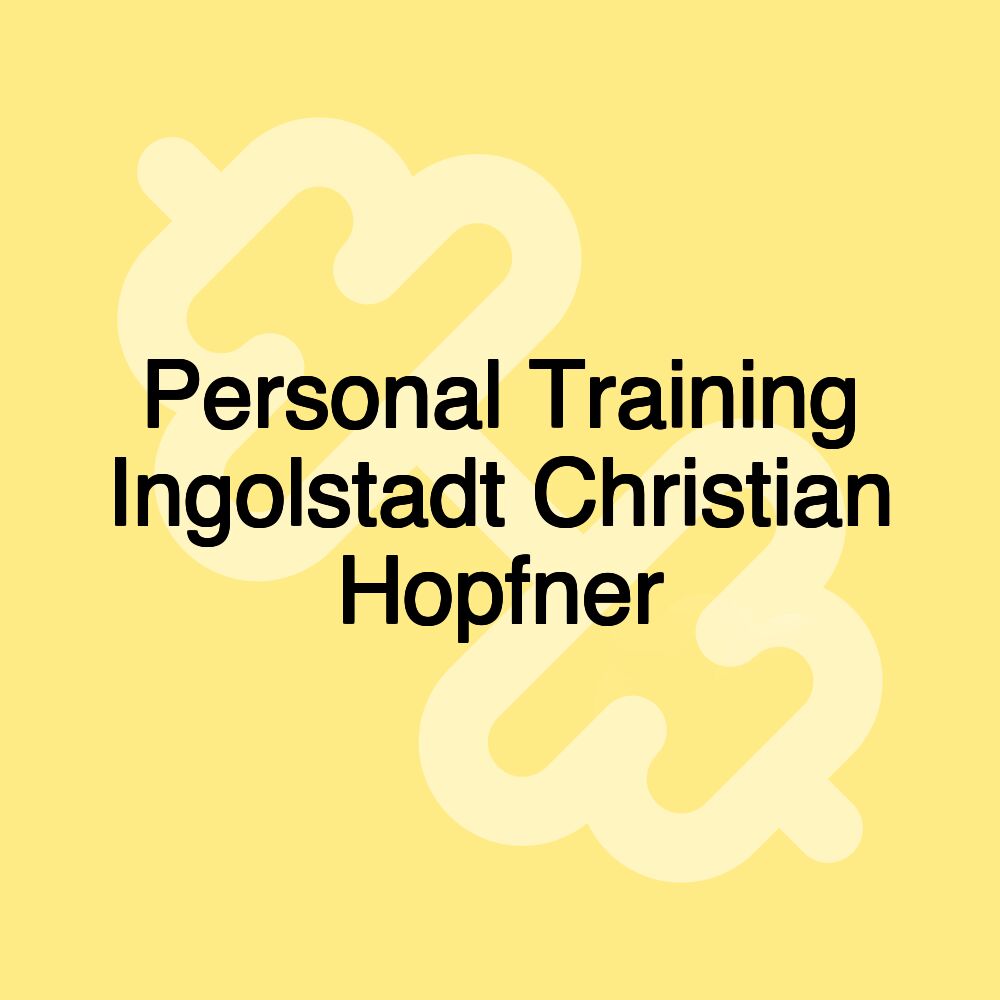 Personal Training Ingolstadt Christian Hopfner