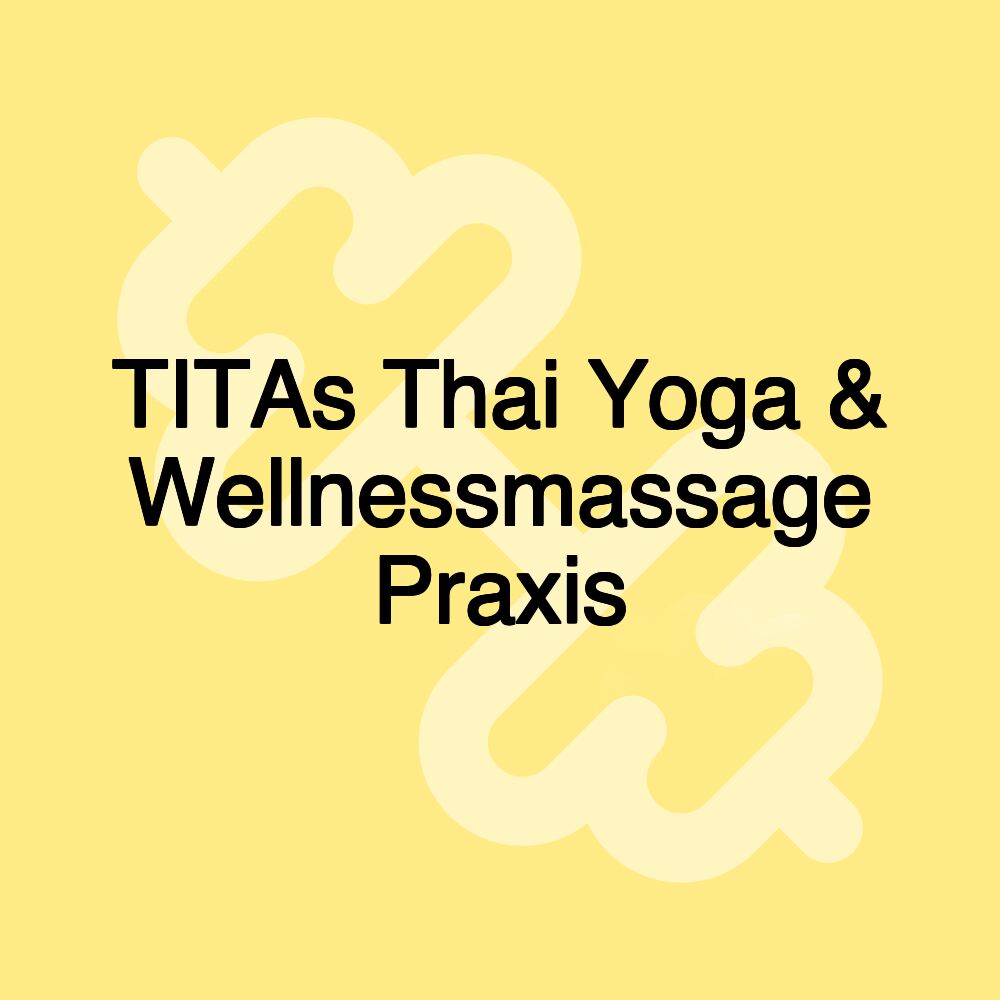 TITAs Thai Yoga & Wellnessmassage Praxis