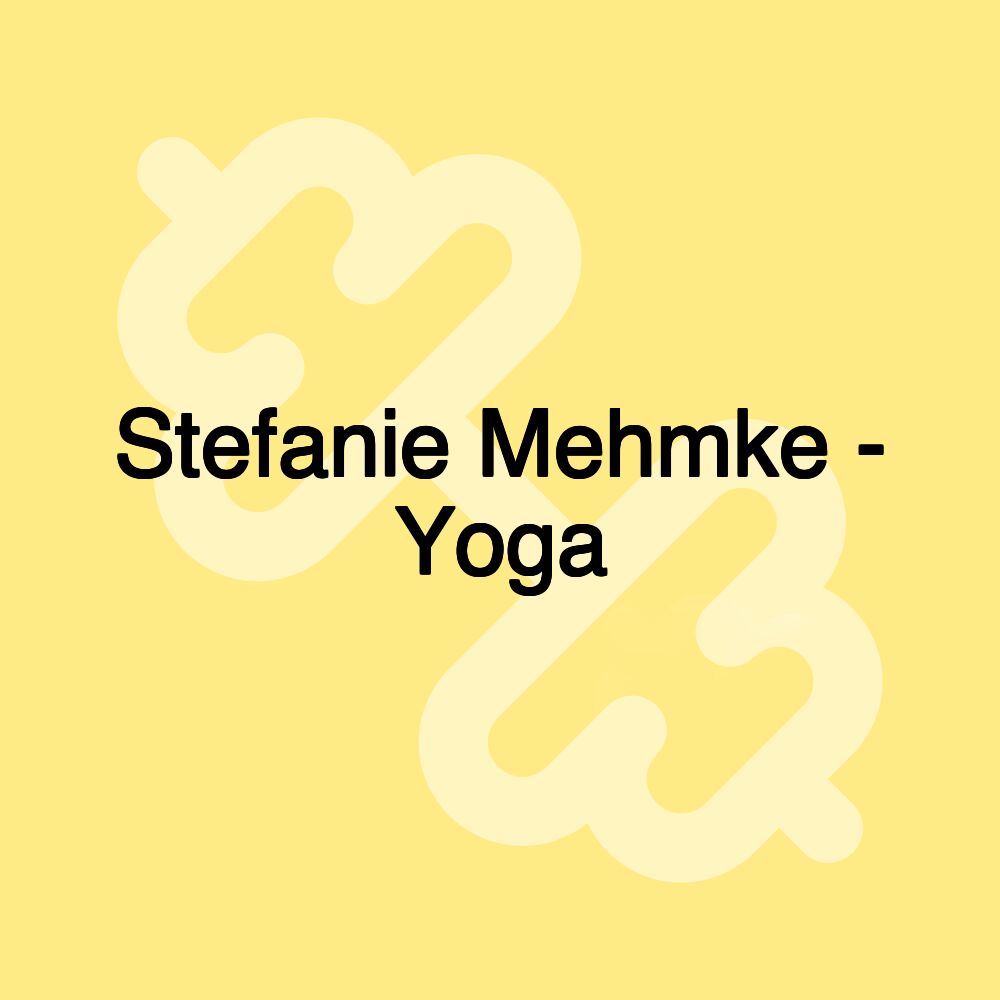 Stefanie Mehmke - Yoga