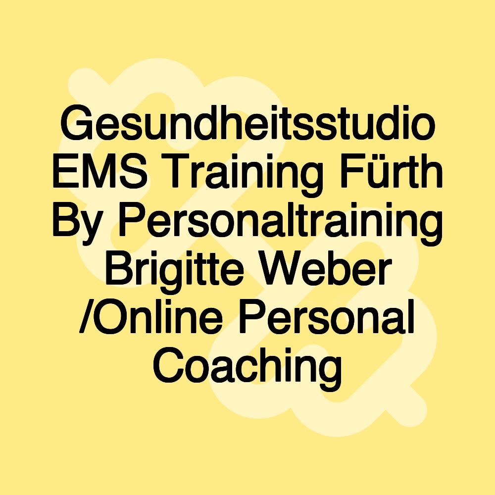 Gesundheitsstudio EMS Training Fürth By Personaltraining Brigitte Weber /Online Personal Coaching