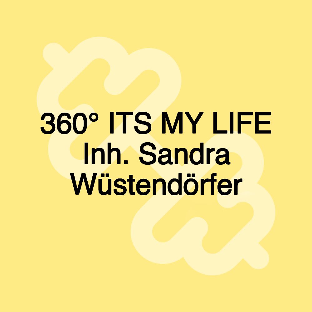 360° ITS MY LIFE Inh. Sandra Wüstendörfer