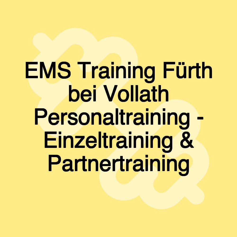 EMS Training Fürth bei Vollath Personaltraining - Einzeltraining & Partnertraining