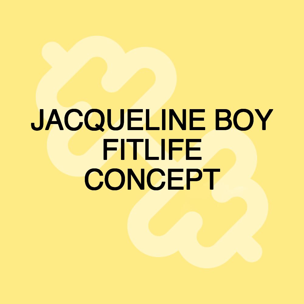 JACQUELINE BOY FITLIFE CONCEPT