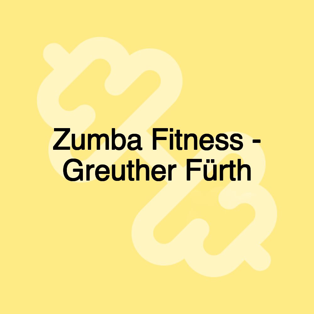 Zumba Fitness - Greuther Fürth