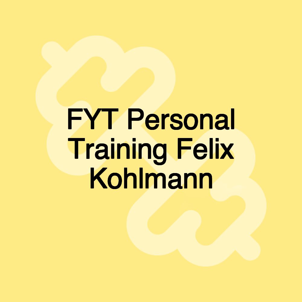 FYT Personal Training Felix Kohlmann