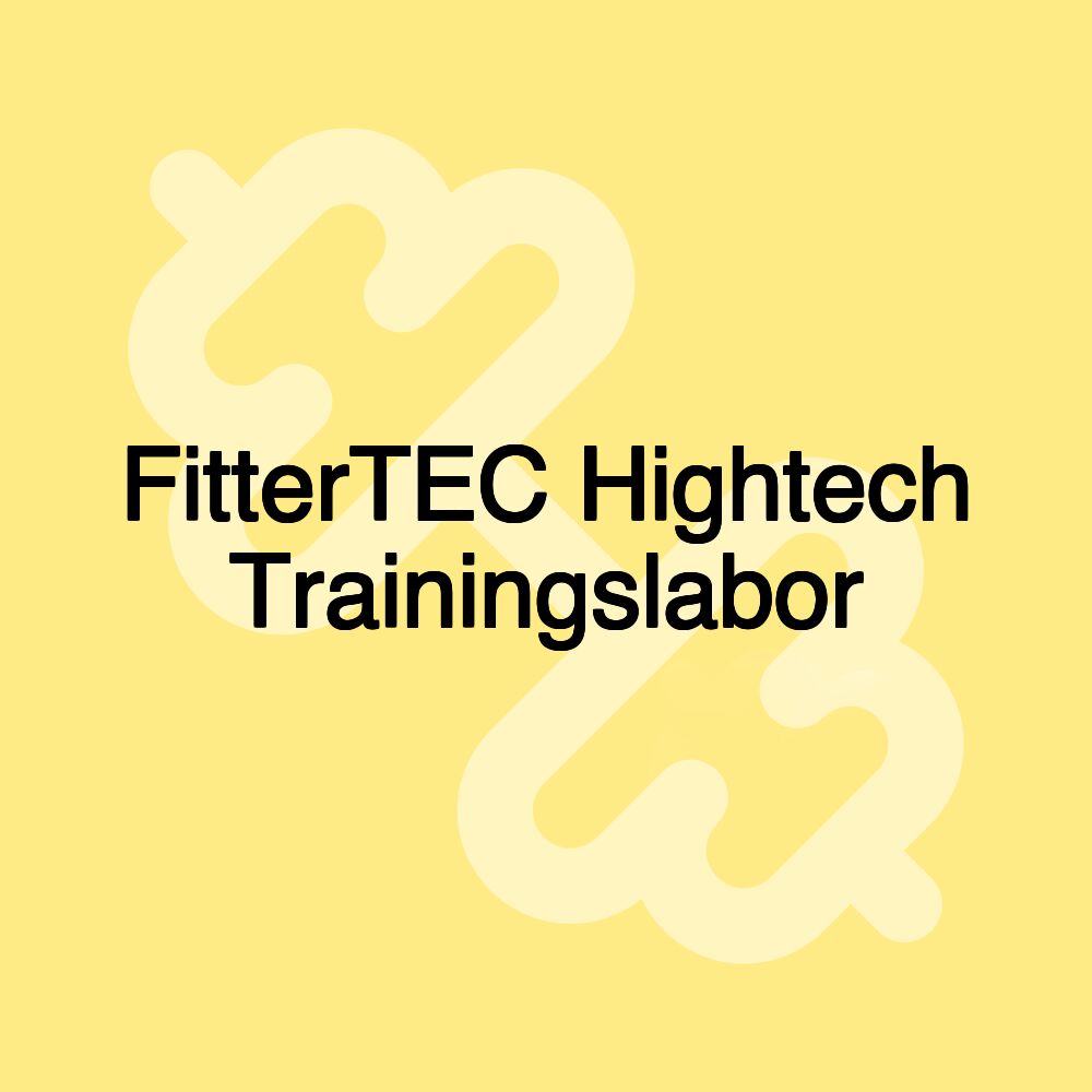 FitterTEC Hightech Trainingslabor