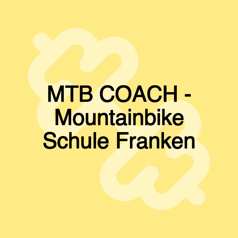 MTB COACH - Mountainbike Schule Franken