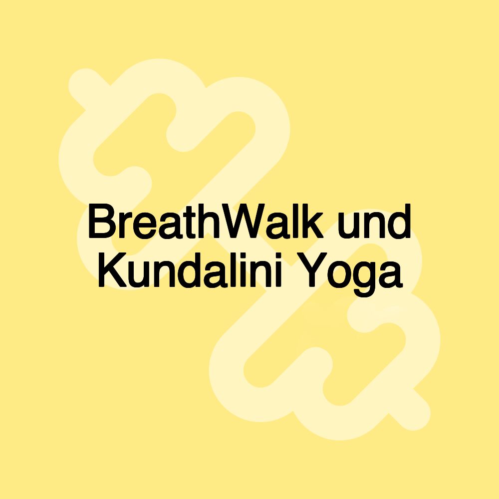 BreathWalk und Kundalini Yoga