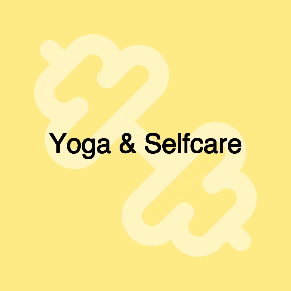 Yoga & Selfcare