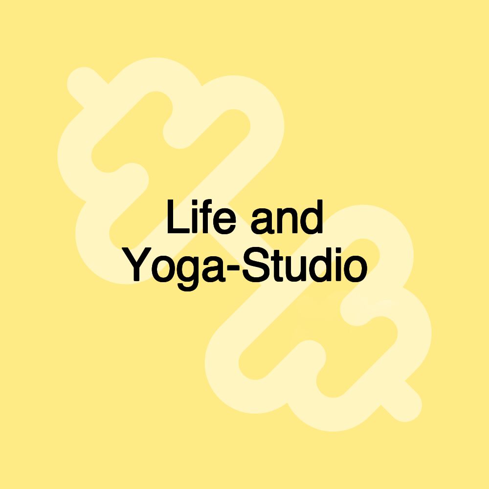 Life and Yoga-Studio