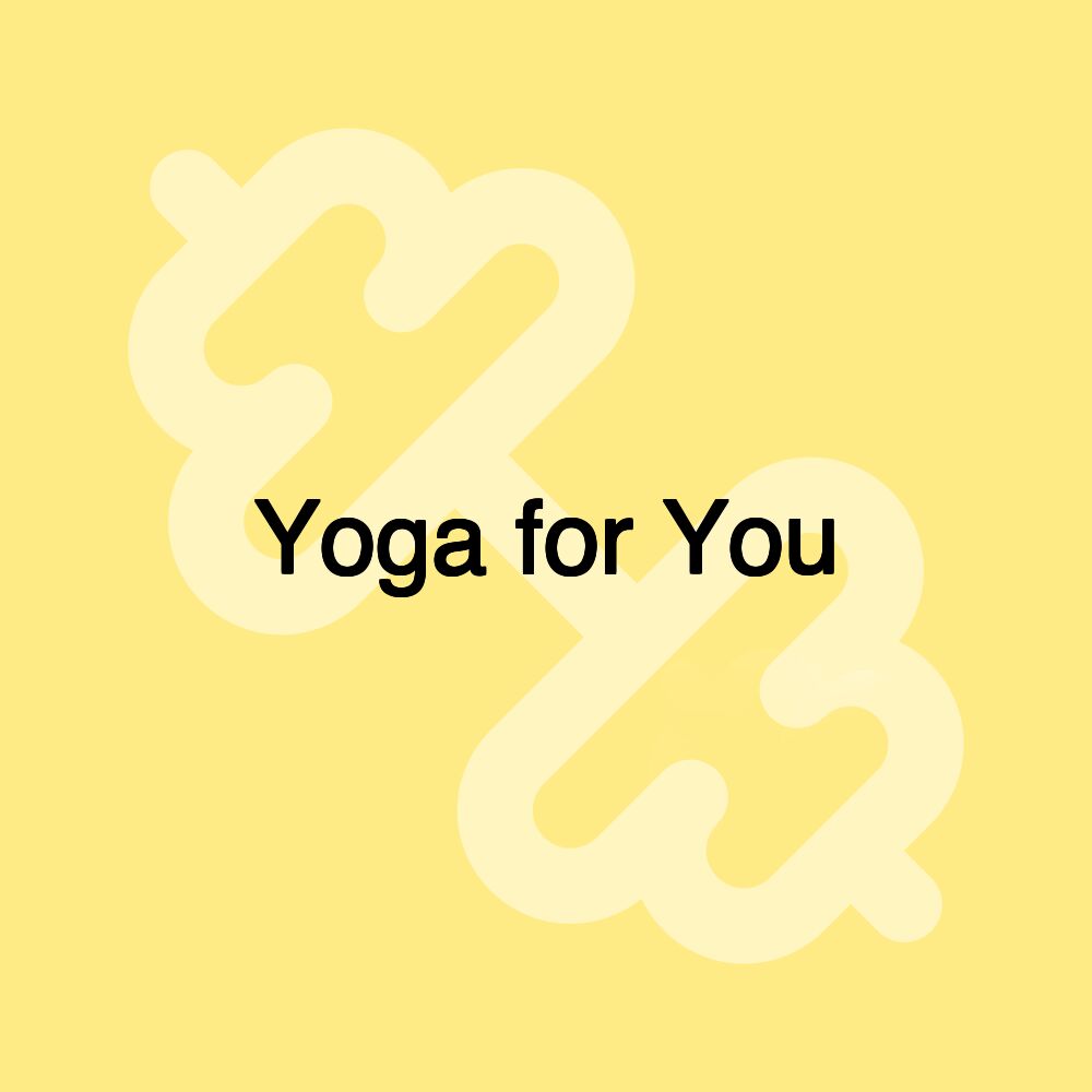 Yoga for You