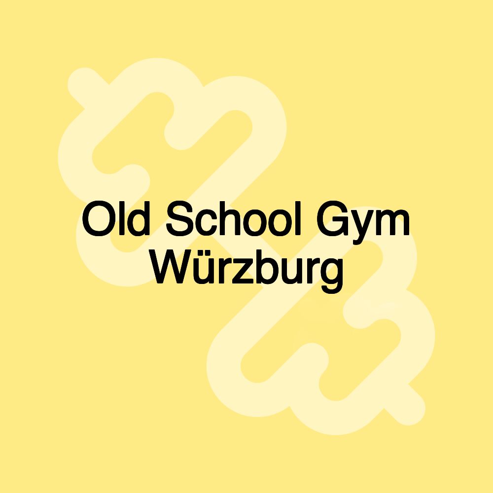 Old School Gym Würzburg