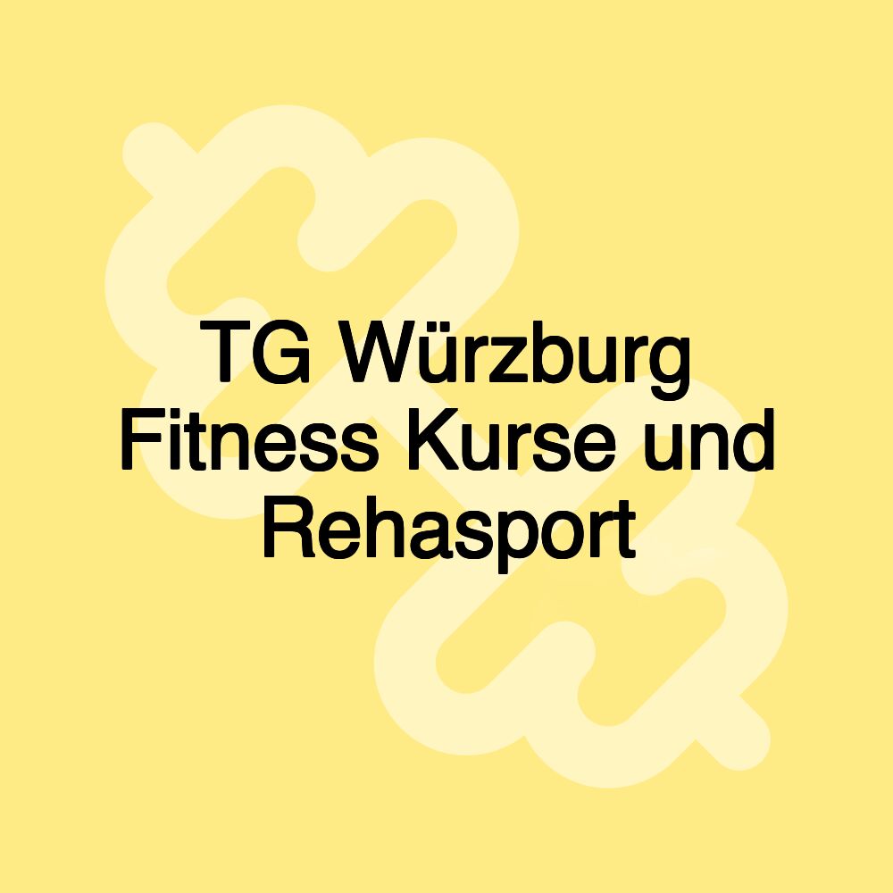 TG Würzburg Fitness Kurse und Rehasport