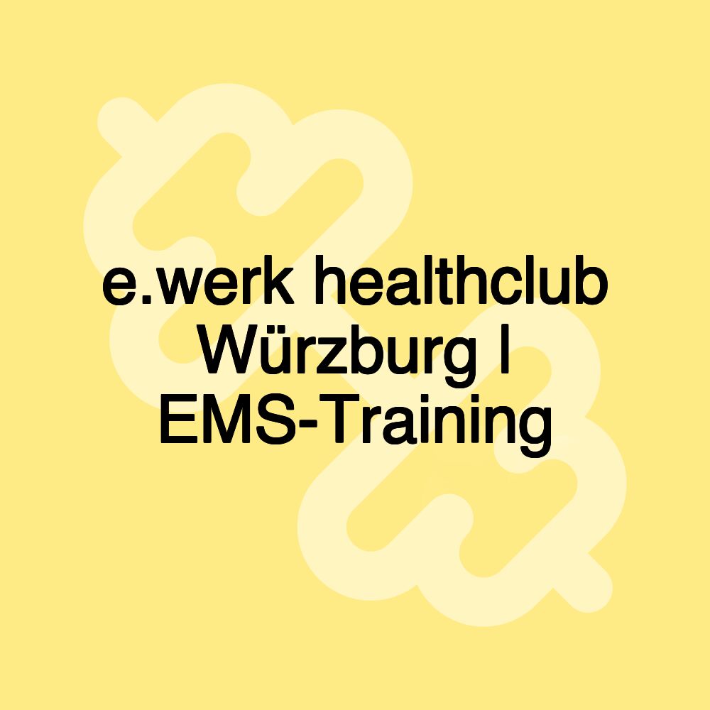 e.werk healthclub Würzburg | EMS-Training