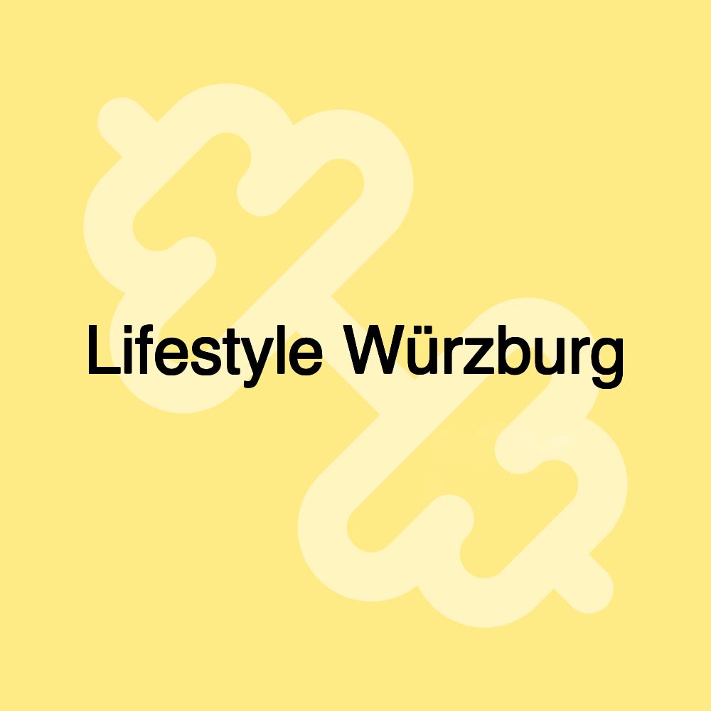 Lifestyle Würzburg