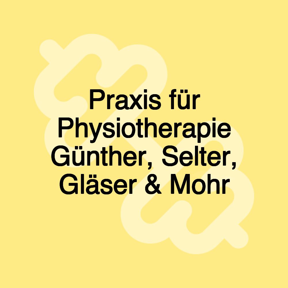 Praxis für Physiotherapie Günther, Selter, Gläser & Mohr