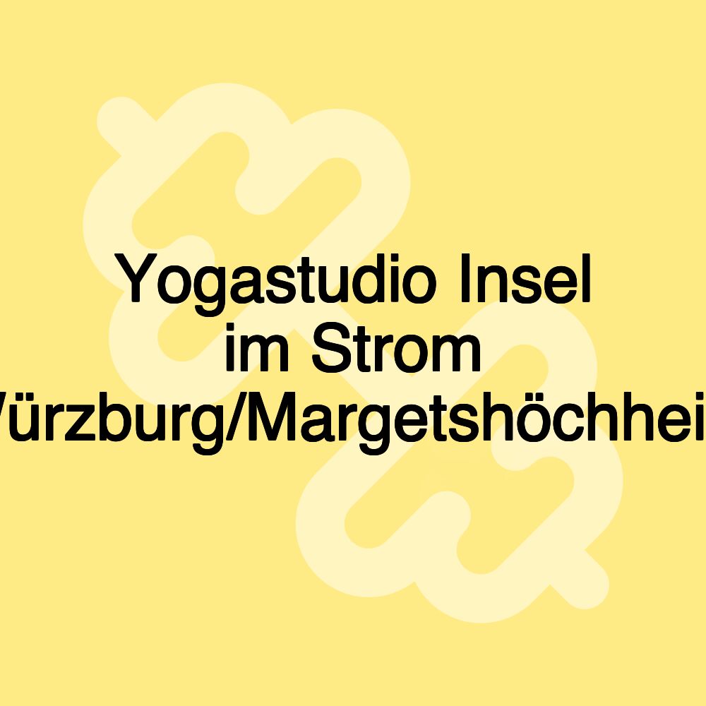 Yogastudio Insel im Strom Würzburg/Margetshöchheim