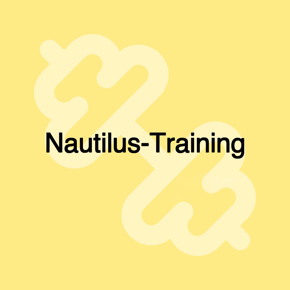 Nautilus-Training