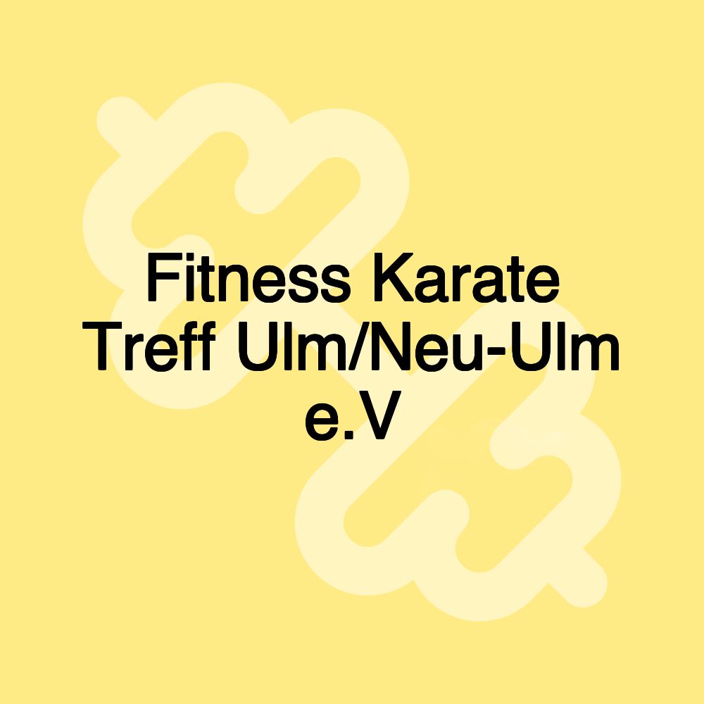 Fitness Karate Treff Ulm/Neu-Ulm e.V