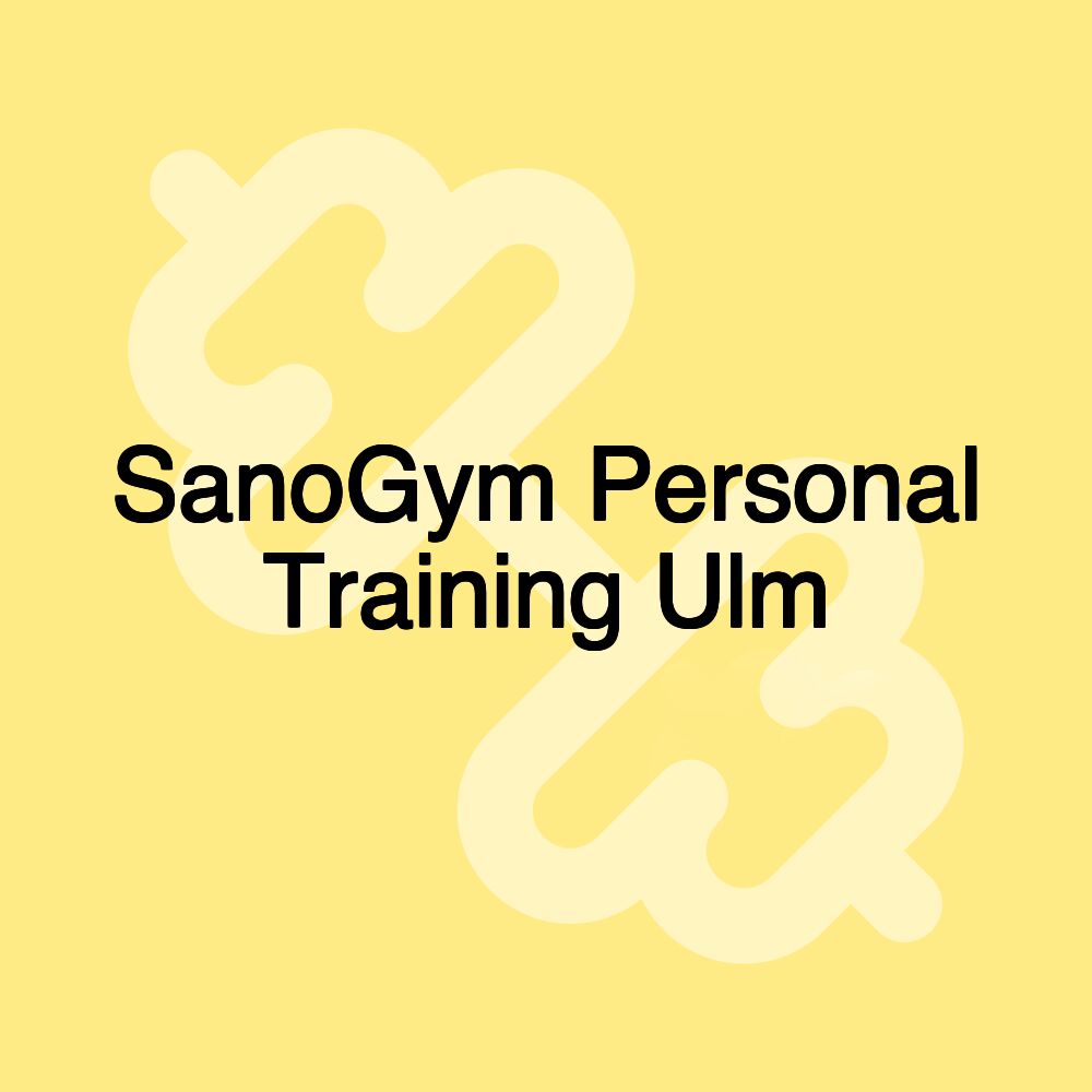 SanoGym Personal Training Ulm