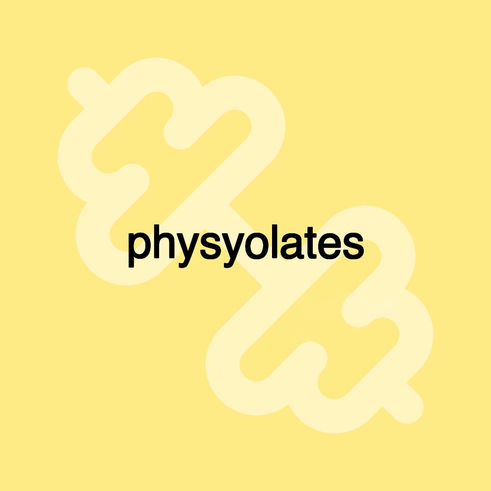 physyolates