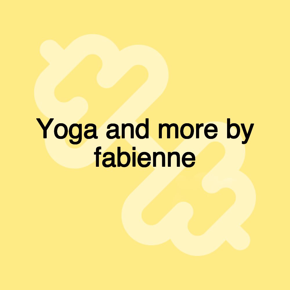 Yoga and more by fabienne