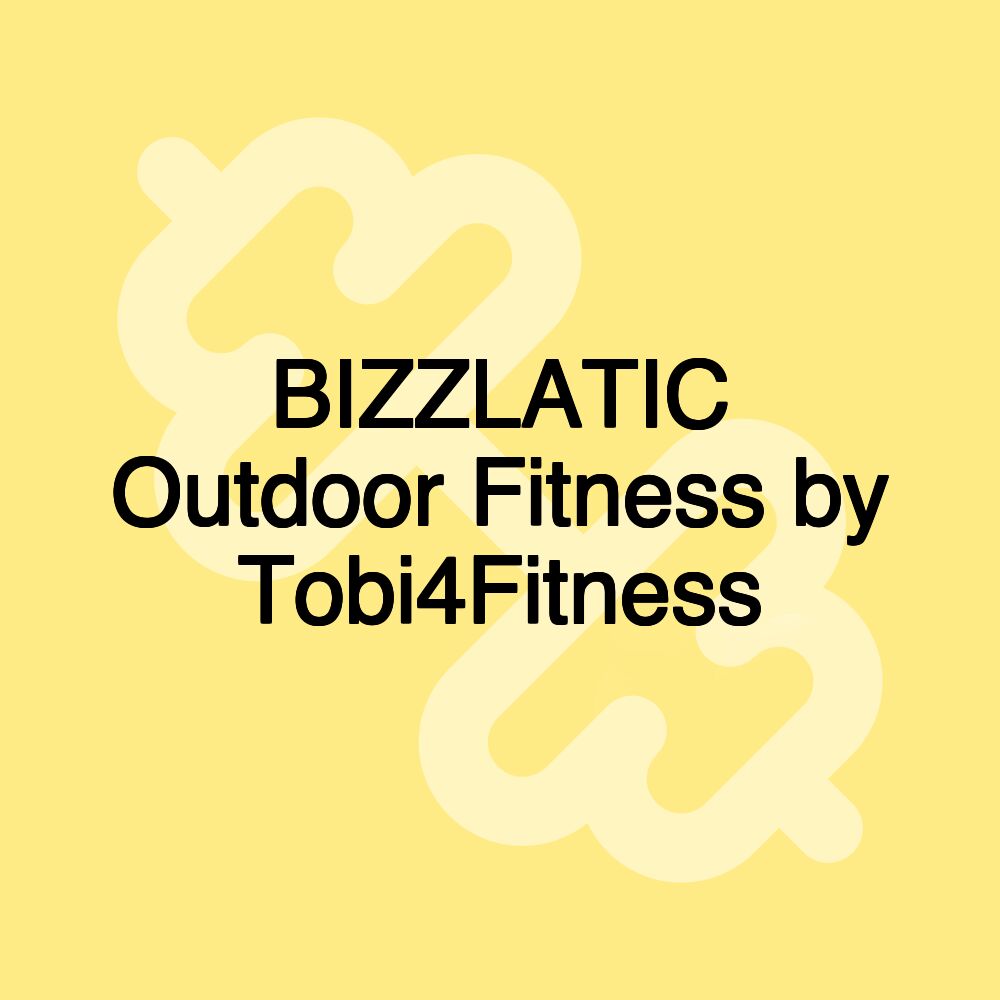 BIZZLATIC Outdoor Fitness by Tobi4Fitness