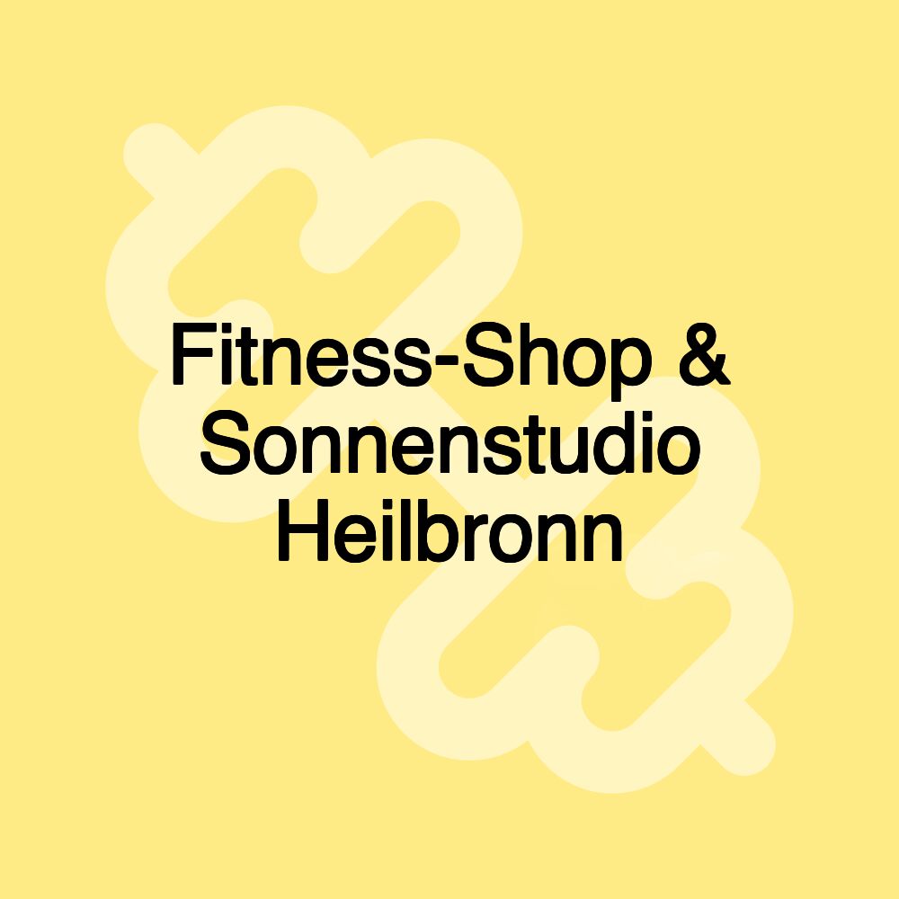 Fitness-Shop & Sonnenstudio Heilbronn