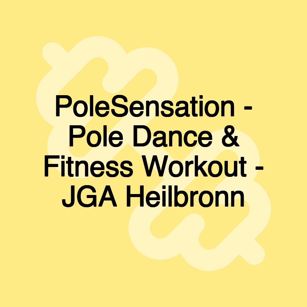 PoleSensation - Pole Dance & Fitness Workout - JGA Heilbronn