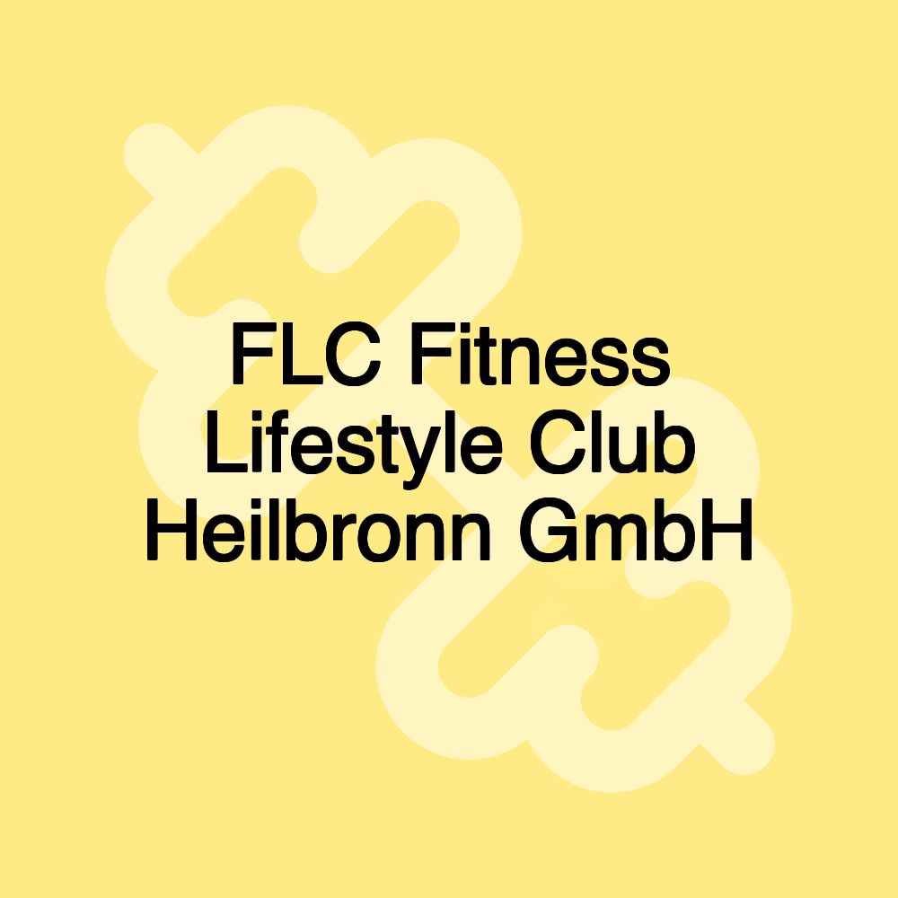 FLC Fitness Lifestyle Club Heilbronn GmbH