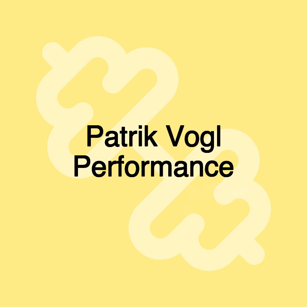 Patrik Vogl Performance