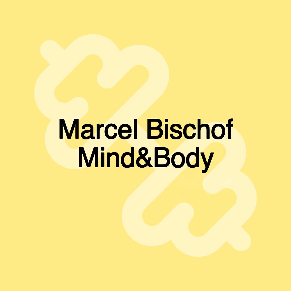 Marcel Bischof Mind&Body