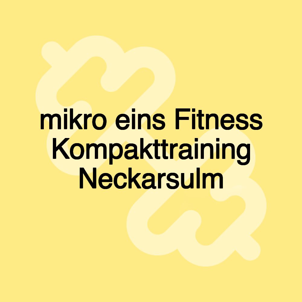 mikro eins Fitness Kompakttraining Neckarsulm