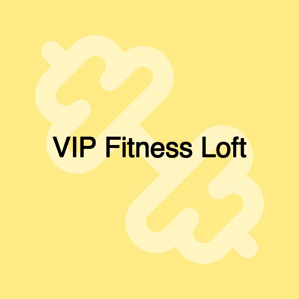 VIP Fitness Loft