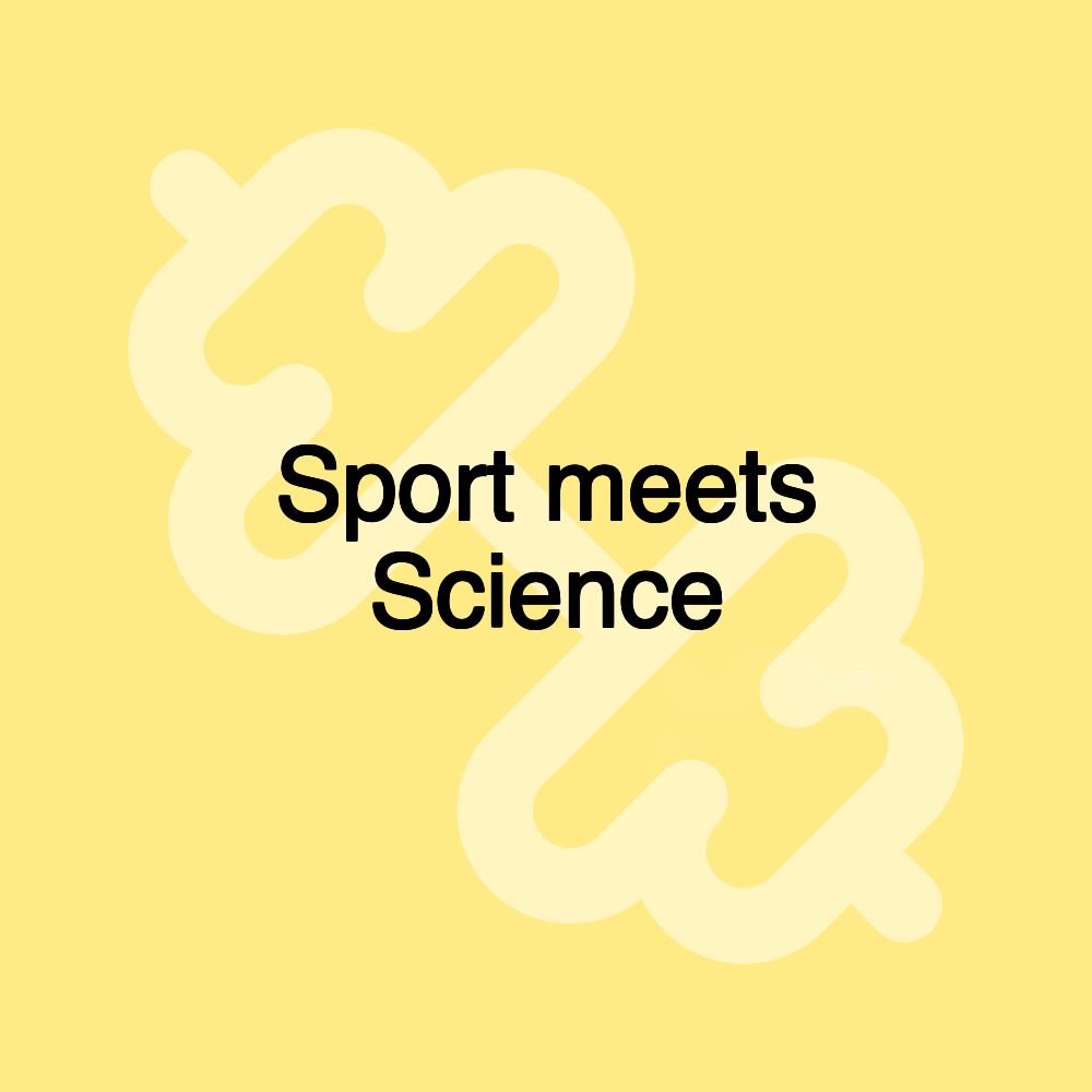 Sport meets Science