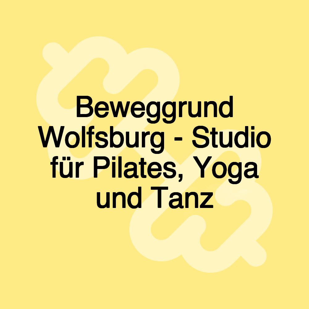 Beweggrund Wolfsburg - Studio für Pilates, Yoga und Tanz