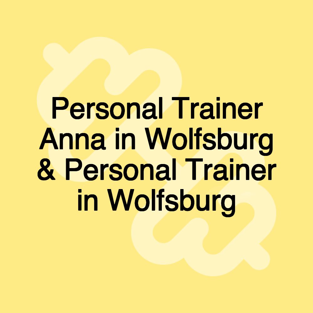 Personal Trainer Anna in Wolfsburg & Personal Trainer in Wolfsburg