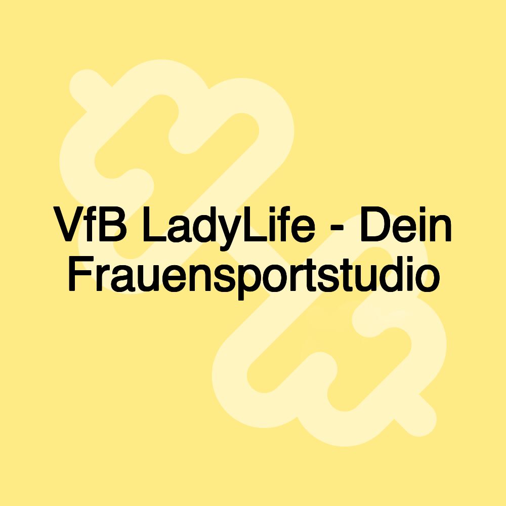 VfB LadyLife - Dein Frauensportstudio