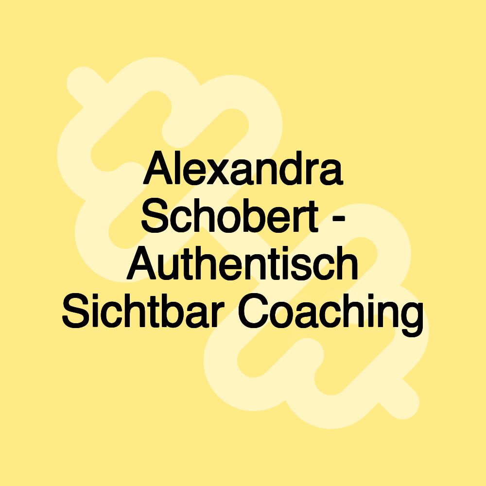 Alexandra Schobert - Authentisch Sichtbar Coaching