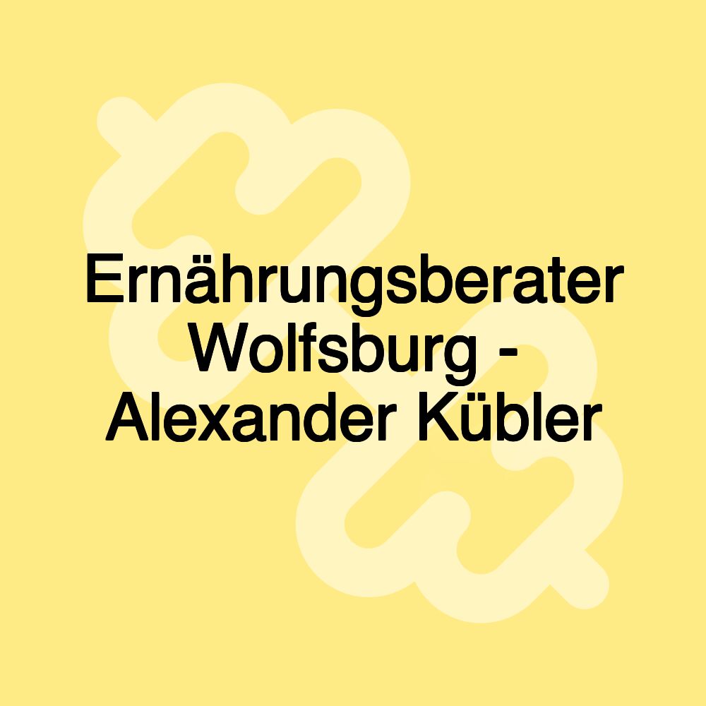 Ernährungsberater Wolfsburg - Alexander Kübler