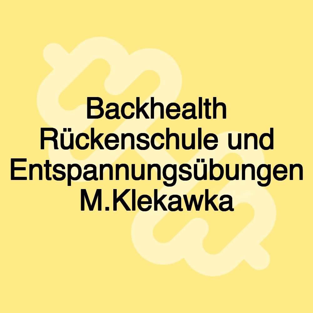 Backhealth Rückenschule und Entspannungsübungen M.Klekawka